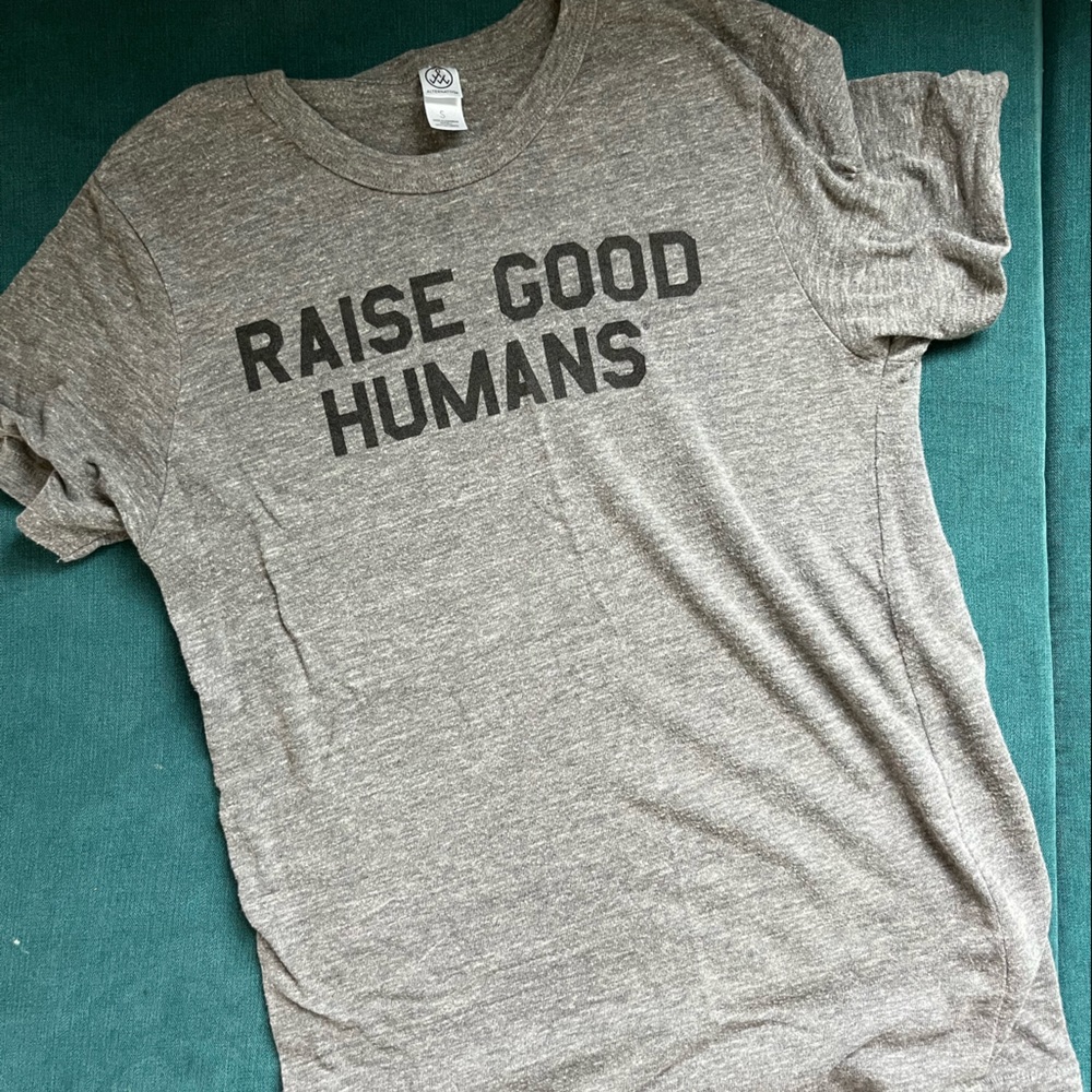Raise Good Humans Tee